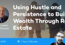 BP Podcast 169: Using Hustle and Persistence to Build Wealth Through Real Estate with David Greene