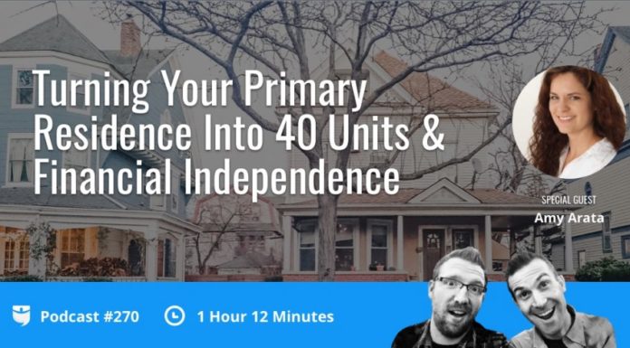 Bigger Pockets Interview with Amy Arata: Turning Your Primary Residence Into 40 Units & Financial Independence